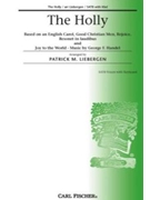Holly by Handel George Frideric - Liebergen Patrick M - Patrick M. Liebergen for SATB