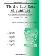 Tis The Last Rose Of Summer by Milliken Richard - Lantz III David - Thomas Moore for SATB