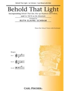 Behold That Light by Anonymous - Schram Ruth Elaine - for 3-Part Mixed