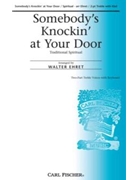 Somebody's Knockin' At Your Door by Anonymous - Ehret Walter - for SA and Piano
