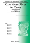 One More River To Cross by Anonymous - Ehret Walter - for SATB