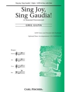 Sing Joy Sing Gaudia by Gilpin Greg for SATB