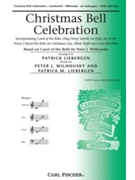 Christmas Bell Celebration by Wilhousky Peter - Liebergen Patrick M - Peter J. Wilhousky for SATB