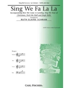 Sing We Fa La La by - Schram Ruth Elaine - for SATB