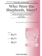 Who Were The Shepherds Mary by - Berg Ken - for SSA