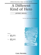 Different Kind Of Hero by Biegel Jeffrey for SA and Piano