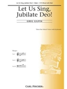 Let Us Sing Jubilate Deo by Gilpin Greg for 3-Part Mixed