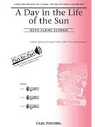 Day In The Life Of The Sun by Schram Ruth Elaine for Unison/2-Part