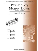 Pay Me My Money Down by American Folk Song - Rentz Earlene - for TTB (American Folk Song)