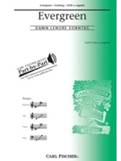 Evergreen by Sonntag Dawn for SATB a cappella