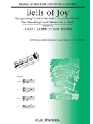 Bells Of Joy by - Clark and Moses - for SATB