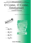 O Come O Come Emmanuel by Plainsong 13th Cent - Meader Darmon - for SATB