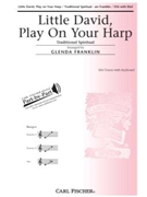 Little David Play On Your Harp by - Franklin Glenda - for SSA