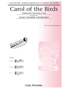 Carol Of The Birds by - Courtney Vicki Tucker - for SSA