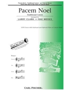 Pacem Noel by Traditional Canon - Clark and Moses - for SATB
