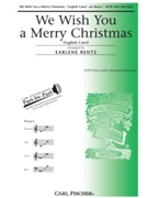 We Wish You A Merry Christmas by English Carol - Rentz Earlene - for SATB