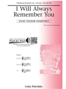 I Will Always Remember You by Courtney Vicki Tucker Parker John D. for SSA