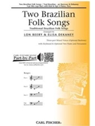 2 Brazilian Folk Songs by - Beery and Dekaney - for 3-Part Mixed
