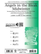 Angels In The Bleak Midwinter by Clark Larry - Clark and Moses - for SATB