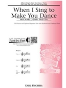 When I Sing To Make You Dance by Trotta Michael John for SSA