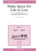 Make Space For Life To Live by Trotta Michael John for SA