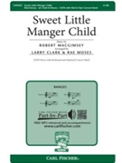 Sweet Little Manger Child by MacGimsey Robert - Clark and Moses - for SATB