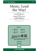 Music Lead The Way by Farnell Laura for SATB