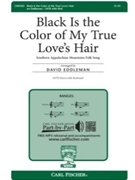 Black Is The Color Of My True Love's Hai by Eddleman David - Eddleman David - for SATB