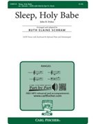 Sleep Holy Babe by Dykes John Bacchus - Schram Ruth Elaine - Rev. Edward Caswall for SATB