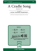 Cradle Song by Kentucky Carol - Courtney Vicki Tucker - Isaac Watts for SATB