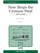 Now Sleeps the Crimson Petal by Gilpin Greg Alfred Lord Tennyson for SATB and Piano
