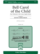 Bell Carol of the Child by - Eddleman David - Peter Wilhousky Wil for SATB