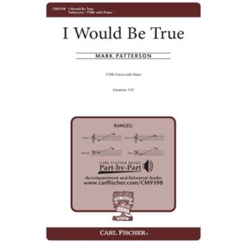 I Would Be True by Patterson Mark for TTBB and Piano