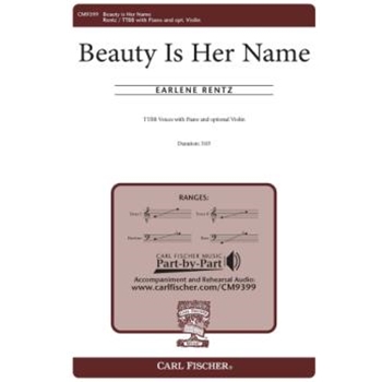 Beauty Is Her Name by Rentz Earlene for TTBB and Piano