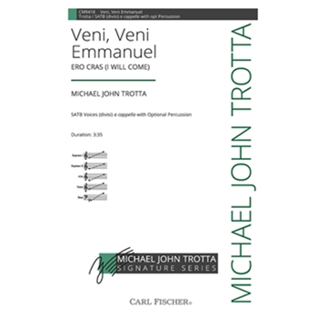 Veni Veni Emmanuel - Ero Cras (I Will Come) by Trotta Michael John for SATB divisi a cappella