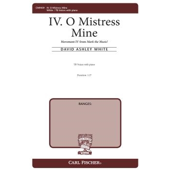 O Mistress Mine No. 4 from Mark the Music by White David Ashley Shakespeare William for TB and Piano