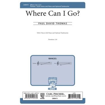 Where Can I Go by Thomas Paul David for S(S)A and Piano