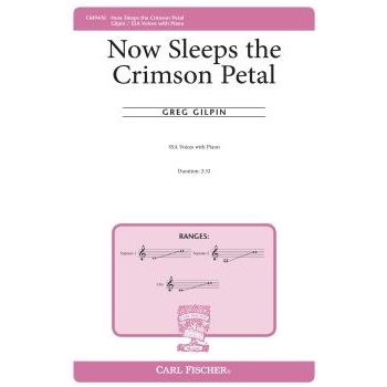 Now Sleeps the Crimson Petal by Gilpin Greg Alfred Lord Tennyson for SSA and Piano