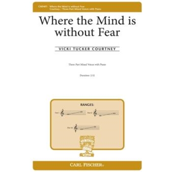 Where the Mind is without Fear by Courtney Vicki Tucker Rabindranath Tagore for 3-Part Mixed and Piano