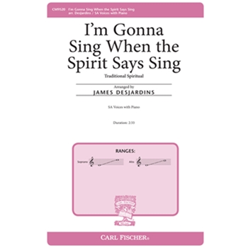 I'm Gonna Sing When the Spirit Says Sing by DesJardins James M - DesJardins James M - for SA and Piano (Trad Spritual)