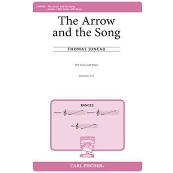 Arrow and the Song by Juneau Thomas Henry Wadsworth Long for SSA and Piano
