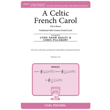 Celtic French Carol - He Is Born by Lynn Bailey Christopher Pillsbury - Bailey and Pillsbury - for SSA and Piano (Trad 18th Cent Frenc)