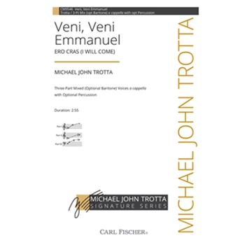 Veni Veni Emmanuel - Ero Cras (I Will Come) by Trotta Michael John for 3-Part Mixed