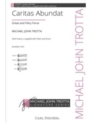 Caritas Abundat - Great and Fiery Force by Trotta Michael John Hildegard von Bingen for SSAA a cappella