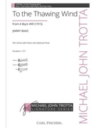 To the Thawing Wind from A Boy's Will 1915 by Bass Jimmy Robert Frost for SSA and Piano