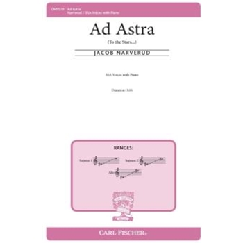 Ad Astra - To the Stars by Narverud Jacob J for SSA and Piano