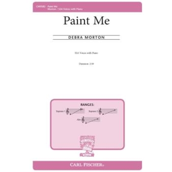 Paint Me by Morton Debra for SSA and Piano