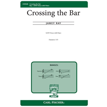 Crossing the Bar by Ray Jamey Alfred Lord Tennyson for SATB and Piano