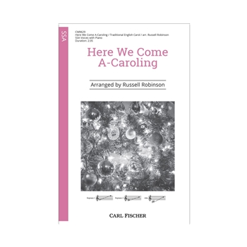 Here We Come A-Caroling by Traditional English - Robinson Russell L - for SSA and Piano