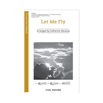 Let Me Fly by Spirituals - DeLanoy Catherine - for 3-Part Mixed and Piano